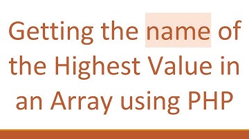 Getting the name of the Highest Value in an Array using PHP