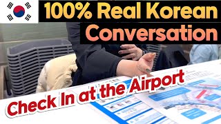 [Korean Listening] Real-Life Daily Korean Conversation | Check in at the Airport | Learn Korean