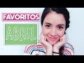 MIS FAVORITOS de abril ♥ -