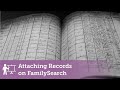 Demo: Tips and Tricks for Attaching Records on FamilySearch