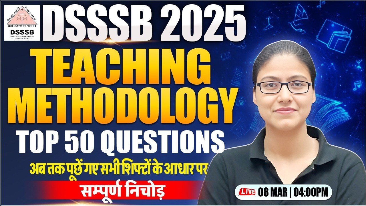 DSSSB PRT 2025 Part B Marathon | Teaching Methodology Top 50 Ques, DSSSB Marathon By Gargi Mam
