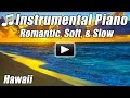 Instrumental PIANO MUSIC Relaxing Piano Songs Romantic Love Songs for Studying Relax Study Playlist