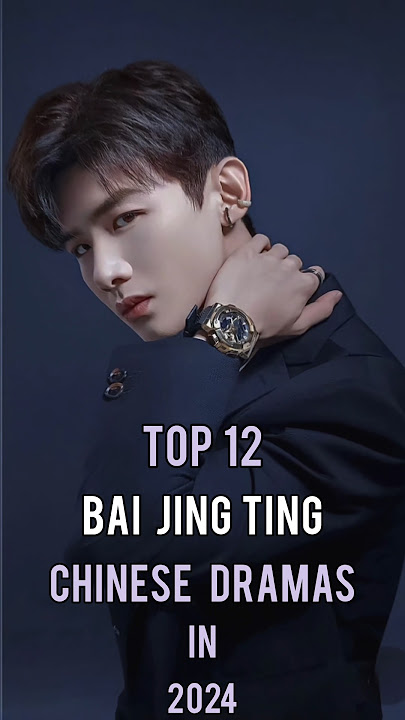 Top 12 Bai Jing Ting Chinese Dramas In 2024 #top12 #baijingting #chinesedrama #dramalist #shorts