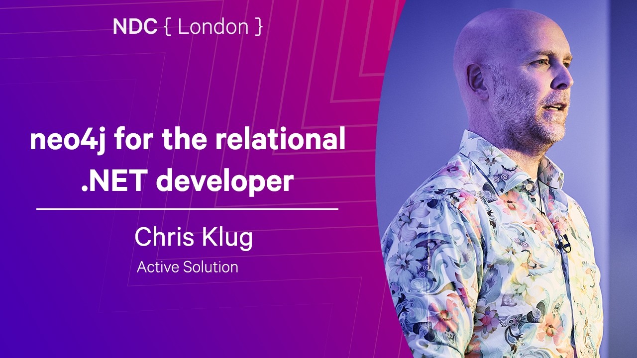 neo4j for the relational .NET developer - Chris Klug - NDC London 2026