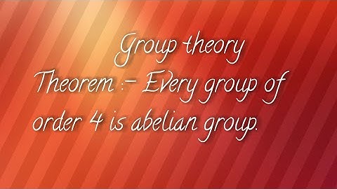 Every group of order 4 is abelian group