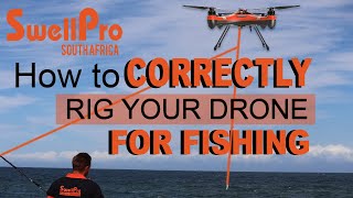 How to CORRECTLY rig your drone, for fishing