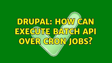 Drupal: How can execute batch api over cron jobs? (3 Solutions!!)