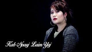 Video thumbnail of "Yuav mob txog hnub twg (Music Video) -  Kab Npauj Laim Yaj"