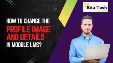 How to change the profile image and details in Moodle LMS?