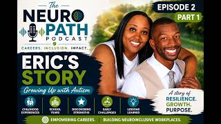 Episode 2: Eric's Story Part 1| NeuroPath Podcast