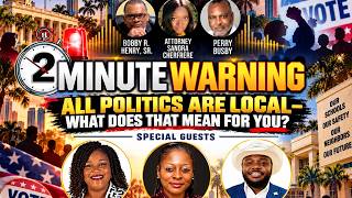 2 Minute Warning - All politics are local: what does that mean to you?