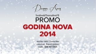 GODINA NOVA, A PJESME STARE - Donna Ares / Promo singl 2014 NOVO