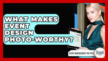 What Makes Event Design Photo-Worthy? - Event Management Pro Tips