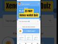 23 MAY Xenea Wallet Quiz Answer 🔥 XENEA Wallet season 3🔥 Xenea wallet Voucher code 🔥 Xenea Wallet