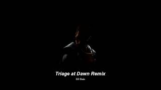 Triage at Dawn Remix (𝙎𝙡𝙤𝙬𝙚𝙙 + 𝙍𝙚𝙫𝙚𝙧𝙗)