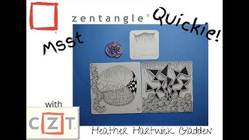 Zentangle® Quickie | Msst