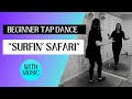 Beginner Tap Dance - &quot;Surfin&#39; Safari&quot; | The Beach Boys | Easy Tap Dancing Choreography!