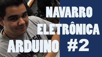 Arduino #2 - Laços de Repetição no Arduino