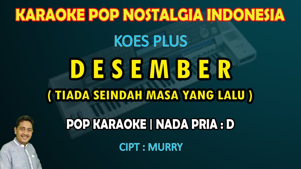 Desember Koes Plus karaoke (Tiada seindah masa yang lalu) nada pria D
