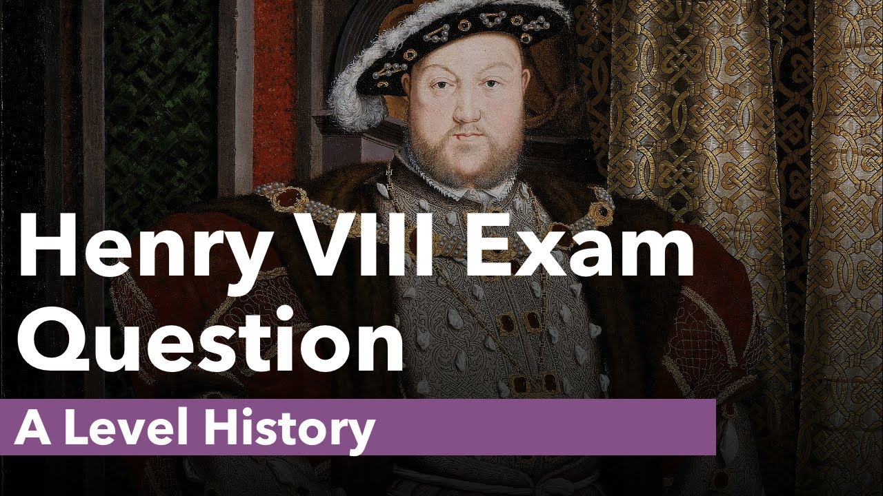 Henry VIII Exam Question | The Tudors | A Level History - YouTube