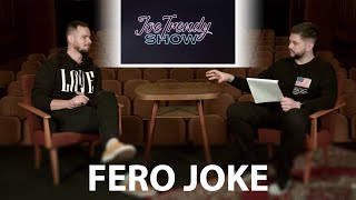 Joe Trendy Show - Fero Joke