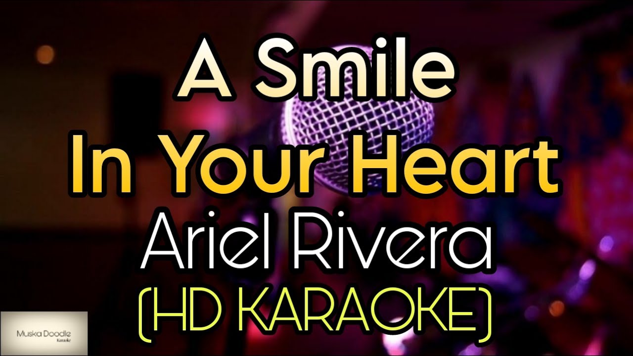 Ariel Rivera A Smile In Your Heart Karaoke (HD KARAOKE) YouTube