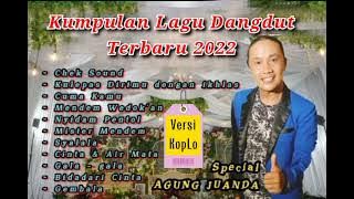 KUMPULAN DANGDUT KOPLO TERBARU SPECIAL AGUNG JUANDA
