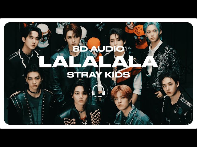 Stray Kids - LALALALA (락 (樂)) [8D AUDIO] 🎧USE HEADPHONES🎧 class=