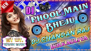 Phool Main Bheju Dil Ye Karta Hai DJ Remix Song