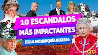 10 ESCÁNDALOS MÁS IMPACTANTES DE LA MONARQUÍA INGLESA