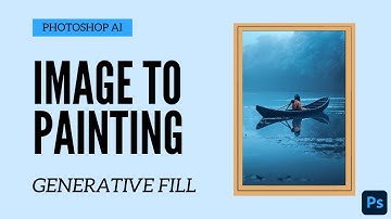 Convert Your Images Into Paintings (ANY STYLE) Using AI - Photoshop Generative Fill