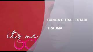 Download lagu Bunga Citra Lestari - Trauma mp3