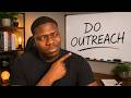 Outreach Over Everything Else When Starting