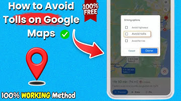 How to Avoid Tolls on Google Maps in 2025