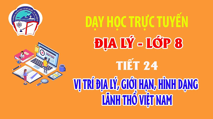 Lãnh thổ việt nam kéo dài bao nhiêu vĩ tuyến năm 2024