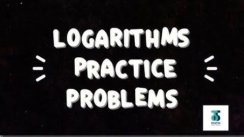 Logarithms - 12th grade practice test with explanations 