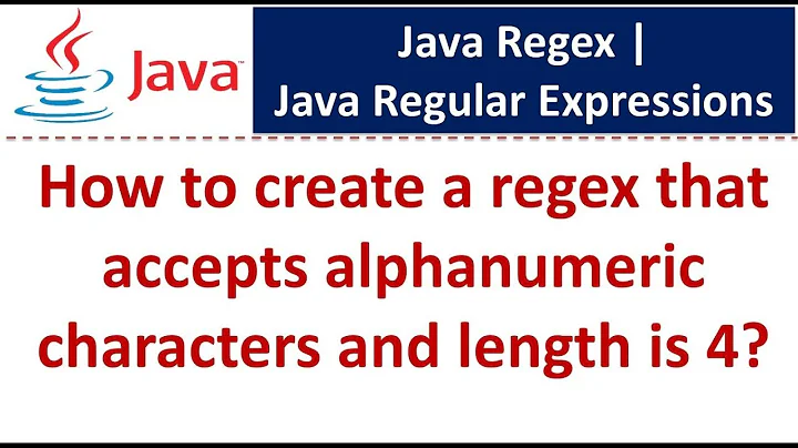 How to create a regex that accepts alphanumeric characters and length is 4? | Java Regex
