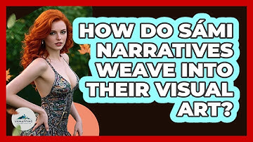 How Do Sámi Narratives Weave Into Their Visual Art? - Unmapping Scandinavia