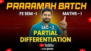 Partial Differentiation Lec 1 | PRARAMBH Batch | RK Sir | 1st Year Engg. Maths 1 | All Universities