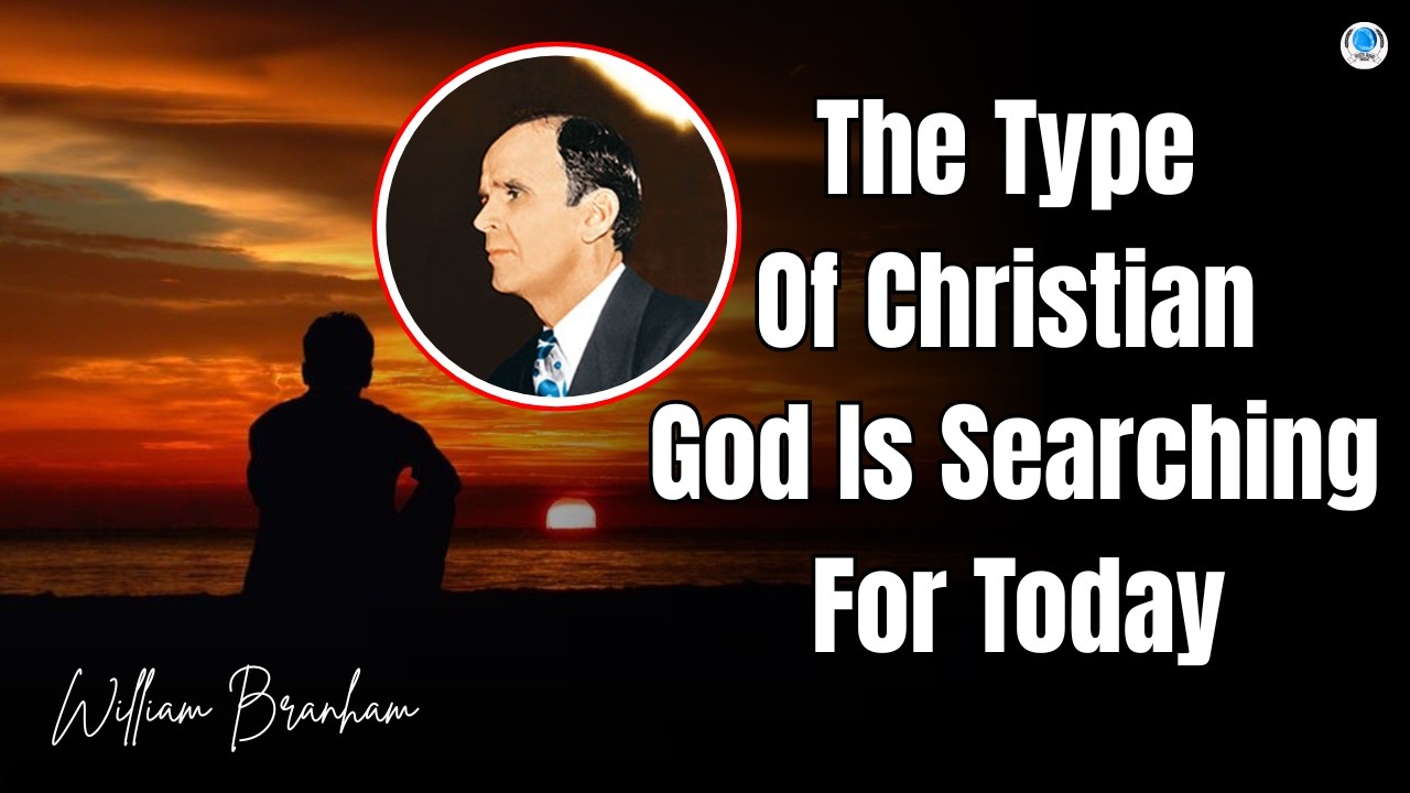 The Type Of Christian's God Is Looking For Today || William Branham