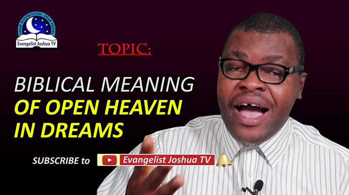 Unlocking the Secrets: Biblical Meaning of Open Heaven Dreams