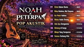 NOAH × PETERPAN – THE BEST OF ACOUSTIC POP | Best Indonesian Nostalgic Songs | Ruang Syahdu 