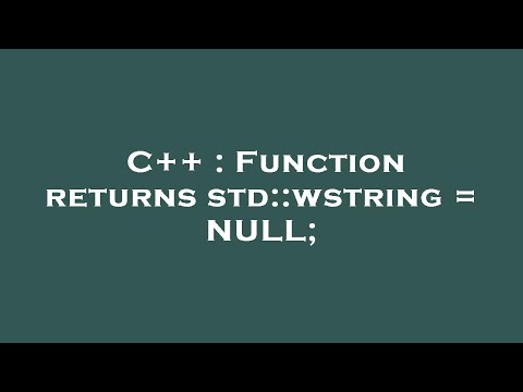 C++ : Function returns std::wstring = NULL;