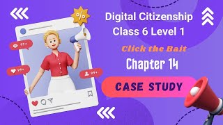 CBSE Digital Citizenship Class 6 Level 1 Chapter 14 Case Study