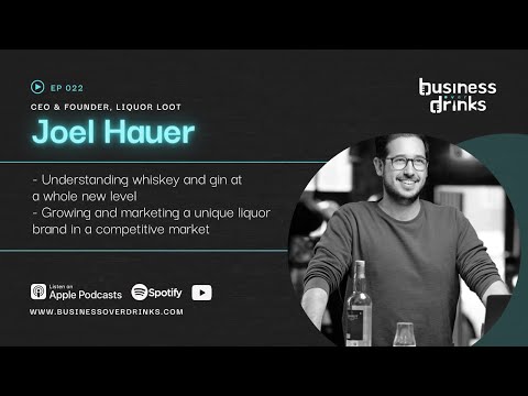 23. Joel Hauer - CEO, Liquor Loot. Whisky Tips 101, Building a Subscription-Based Business
