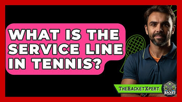 What Is The Service Line In Tennis? - The Racket Xpert