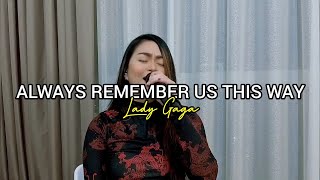 Always Remember Us This Way Lady Gaga Rhona Reyes Cover