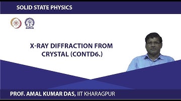 Lecture 24 : X-ray Diffraction from Crystal (Contd.)
