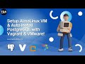 Setup AlmaLinux VM & Auto Install PostgreSQL with Vagrant & VMware! | Hands on