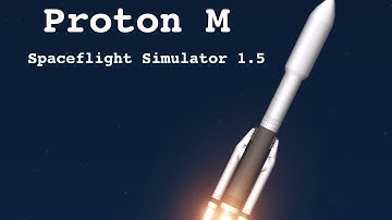 Proton M Rocket In Spaceflight Simulator 1.5 | SFS |
